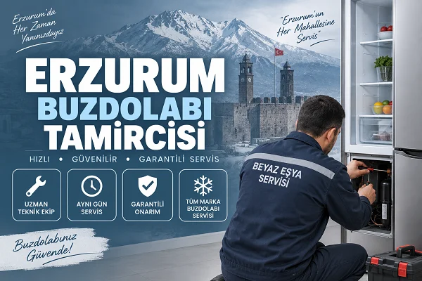 Erzurum Buzdolabı Tamircisi